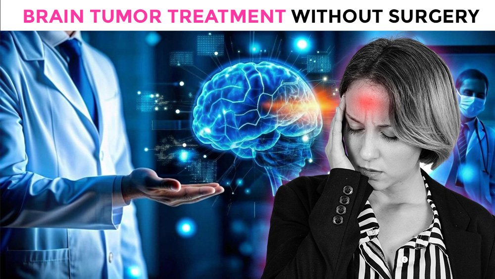 Brain Tumor Treatment Without Surgery
