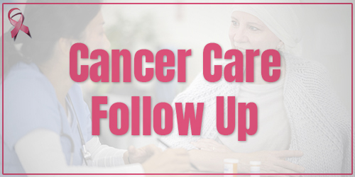 Cancer Care Follow Up